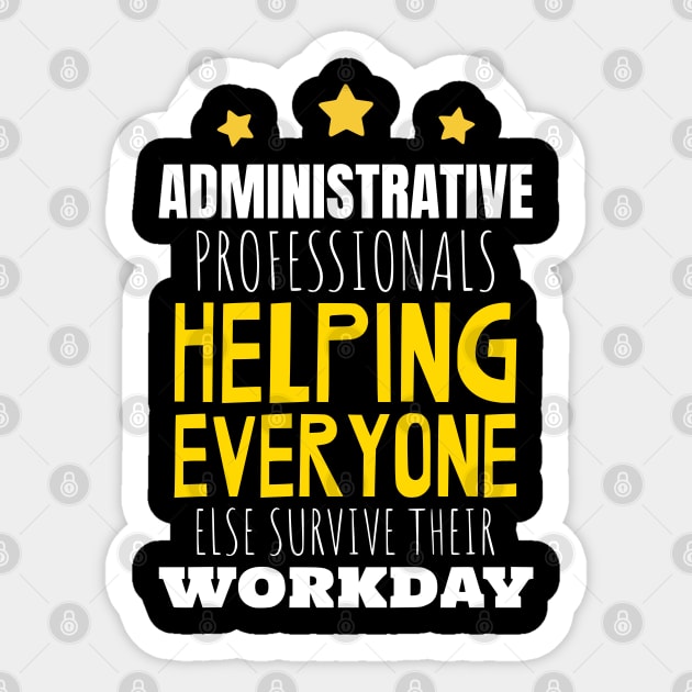 Funny Administrative Professionals Appreciation Day Sticker by Shopinno Shirts